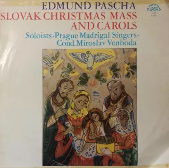 Edmund Pascha: Messe En Fa Majeur // Noëls Slovaques
