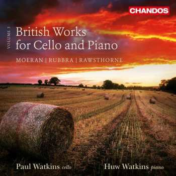 Album Edmund Rubbra: Paul Watkins - British Works For Cello & Piano Vol.3