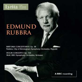 Album Edmund Rubbra: Sinfonia Concertante, Op. 38; Violin Concerto, Op. 103