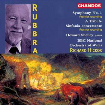 Album Edmund Rubbra: Symphony No. 1, A Tribute, Sinfonia Concertante