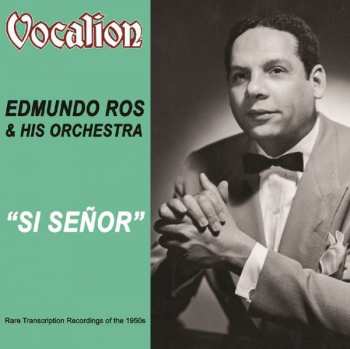 Album Edmundo Ros: Si Senor - Rare Transcription Recordings Of The 1950s