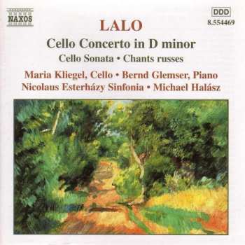 Édouard Lalo: Cello Concerto In D Minor • Cello Sonata • Chants Russes