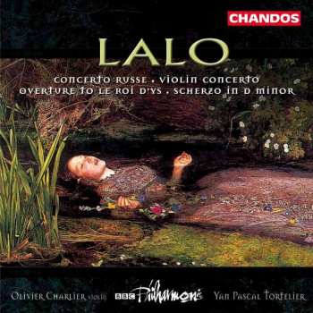 Album Édouard Lalo: Concerto Russe / Violin Concerto / Overture To  'Le Roi D'Ys' / Scherzo In D Minor