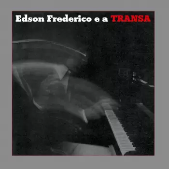 Edson Frederico E A Transa