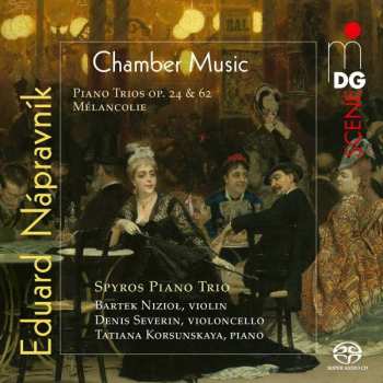 Eduard Nápravník: Piano Trios Op. 24 & 62; Mélancolie