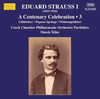 Eduard Strauss I - A Centenary Celebration Vol.3