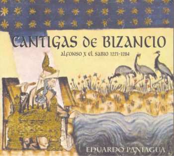 Alfonso X El Sabio: Cantigas De Bizancio