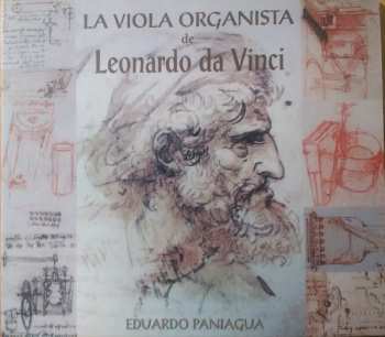 Album Eduardo Paniagua: La Viola Organista De Leonardo Da Vinci - A Concert Of Renaissance Music Played On Instruments Designed By Leonardo Da Vinci
