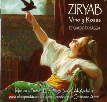 CD Eduardo Paniagua: Ziryab, Vino y Rosas - Música y Poesía, S. IX-XVI, Al-Andalus, para el espectáculo de danza creado por Crístíane Azem 234926