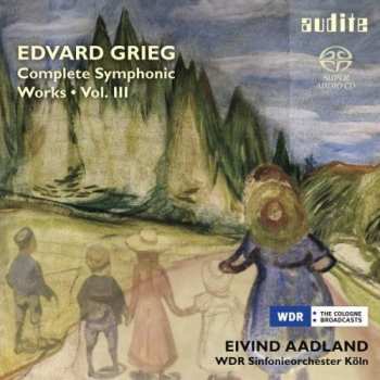 Album Edvard Grieg:  Complete Symphonic Works • Vol. III