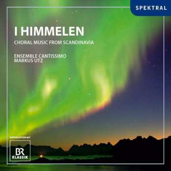 Edvard Grieg: Ensemble Cantissimo - I Himmelen/chormusik Aus Skandinavien