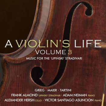 Album Edvard Grieg: Frank Almond - A Violin's Life Vol.3 - Music For The 'lipinski' Stradivari