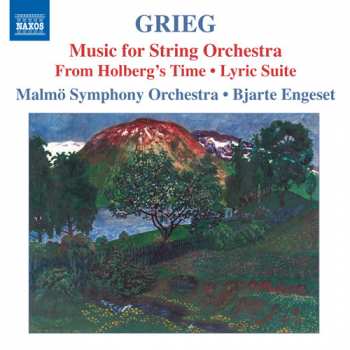 Edvard Grieg: Music For String Orchestra: From Holberg's Time, Lyric Suite