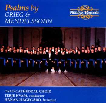Album Edvard Grieg: Oslo Cathedral Choir - Psalms By Grieg & Mendelssohn