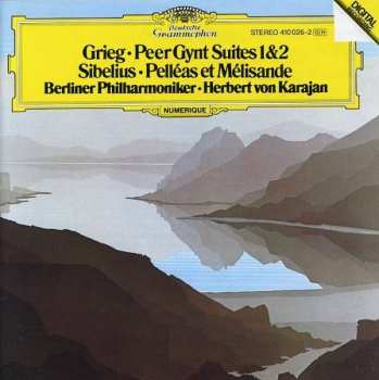Edvard Grieg: Peer Gynt Suites 1 & 2 / Pelléas Et Mélisande