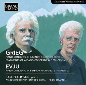Album Edvard Grieg: Piano Concerto In A Minor (P. Grainger Edition) / Fragments Of A Piano Concerto In B Minor / Piano Concerto In B Minor