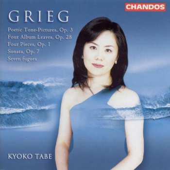 Album Edvard Grieg: Poetic Tone-Pictures Op. 3; Four Album Leaves, Op. 28; Four Pieces, Op.1; Sonata, Op. 7; Seven Figures