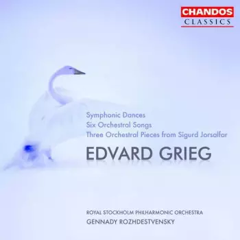 Edvard Grieg: Symphonic Dances, Six Orchestral Songs, Three Orchestral Pieces From 'Sigurd Jorsalfar'