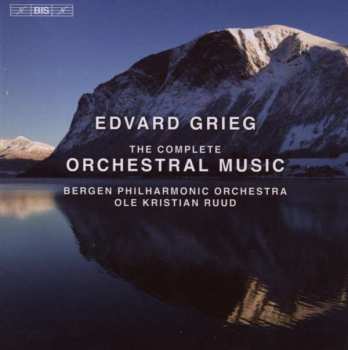 Edvard Grieg: The Complete Orchestral Music