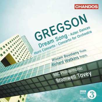 Album Edward Gregson: Dream Song - Aztec Dances - Horn Concerto - Concerto For Orchestra