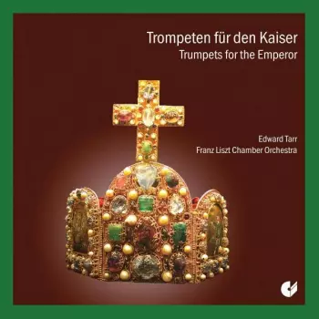 Trompeten Für Den Kaiser / Trumpets For The Emperor