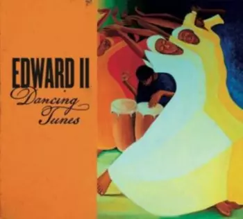 Edward II: Dancing Tunes