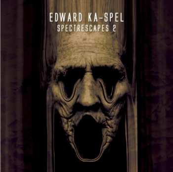 Album Edward Ka-Spel: Spectrescapes Vol. 2