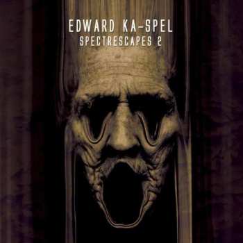 CD Edward Ka-Spel: Spectrescapes Vol. 2 527297