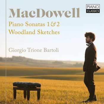 Edward MacDowell: Klaviersonaten Nr.1 Op.45 "tragica" & Nr.2 Op.50 "eroica"