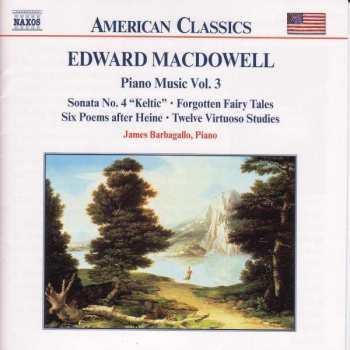Edward MacDowell: Klavierwerke Vol.3