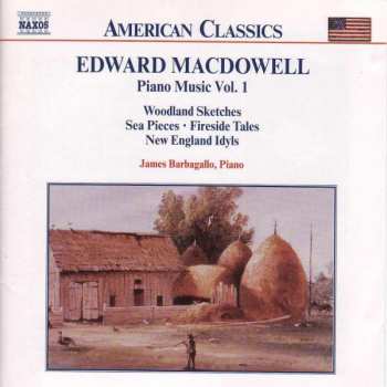 Edward MacDowell: Piano Music Vol. 1