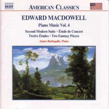 Album Edward MacDowell: Piano Music Vol. 4