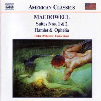 Album Edward MacDowell: Suites Nos. 1 and 2 / Hamlet and Ophelia