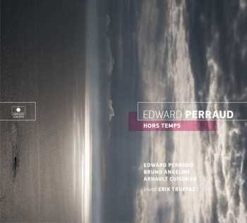 Edward Perraud: Hors Temps