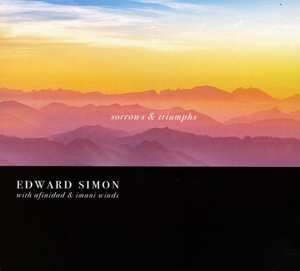 Album Edward Simon: Sorrows & Triumphs