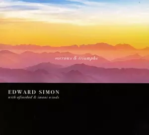 Edward Simon: Sorrows & Triumphs