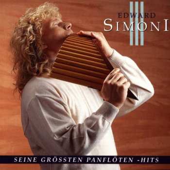 Album Edward Simoni: Seine Grössten Panflöten-Hits