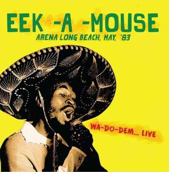 Eek-A-Mouse: Arena Long Beach, May, ’83