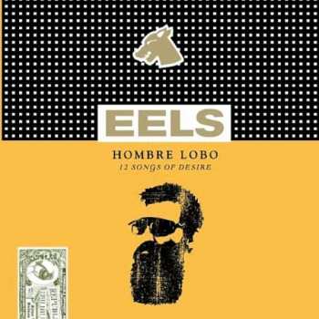 Eels: Hombre Lobo (12 Songs Of Desire)