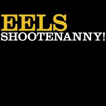 Album Eels: Shootenanny!