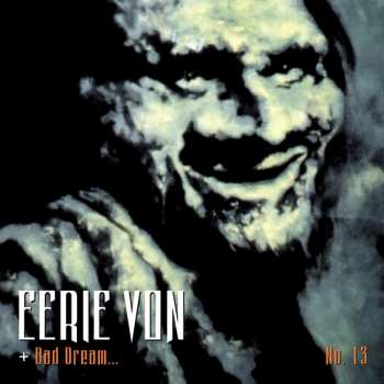 Album Eerie Von: Bad Dream No. 13