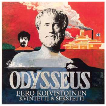 CD Eero Koivistoinen Kvintetti & Sekstetti: Odysseus 458402