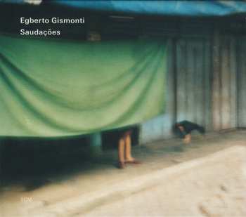 Album Egberto Gismonti: Saudações