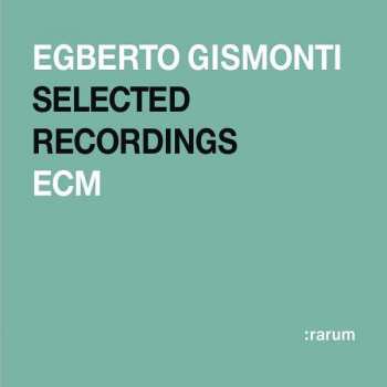 Album Egberto Gismonti: Selected Recordings