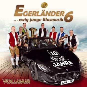 Album Egerländer 6: Vollgas!: 10 Jahre