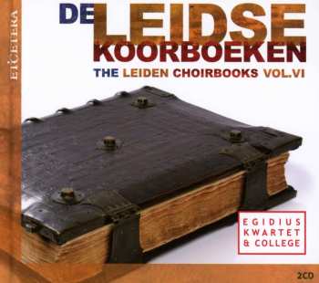 2CD Egidius Kwartet: De Leidse Koorboeken = The Leiden Choirbooks Vol.VI 531961