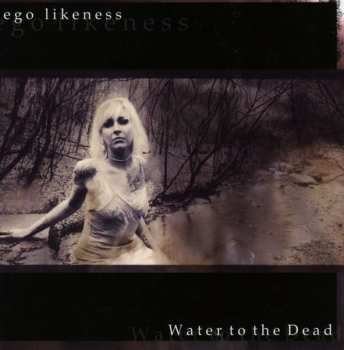 Album Ego Likeness: Water To The Dead
