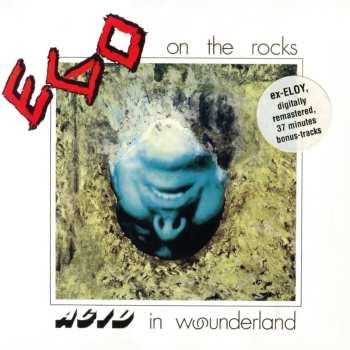 Album Ego On The Rocks: Acid In Wounderland