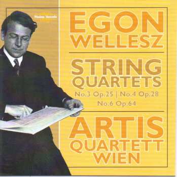 Album Egon Wellesz: String Quartets No.3 Op.25; No.4 Op.28; No.6 Op. 64