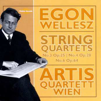 CD Egon Wellesz: String Quartets No.3 Op.25; No.4 Op.28; No.6 Op. 64 467827